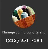 FlameProofing serving Nassau County, Suffolk County, Long Island